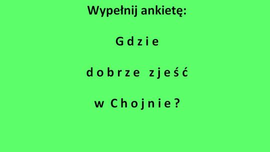 Gdzie dobrze zjeść w Chojnie?