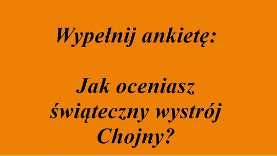 Jak oceniasz świąteczny wystrój Chojny?