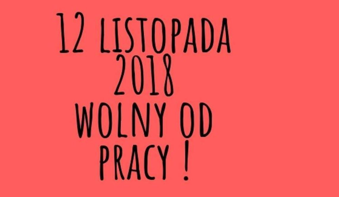 Dla kogo w końcu wolny będzie 12 listopada ?