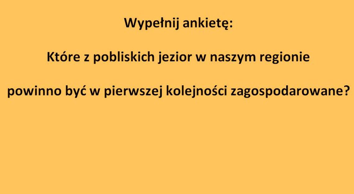 Które z pobliskich jezior w naszym regionie powinno być w pierwszej kolejności zagospodarowane?